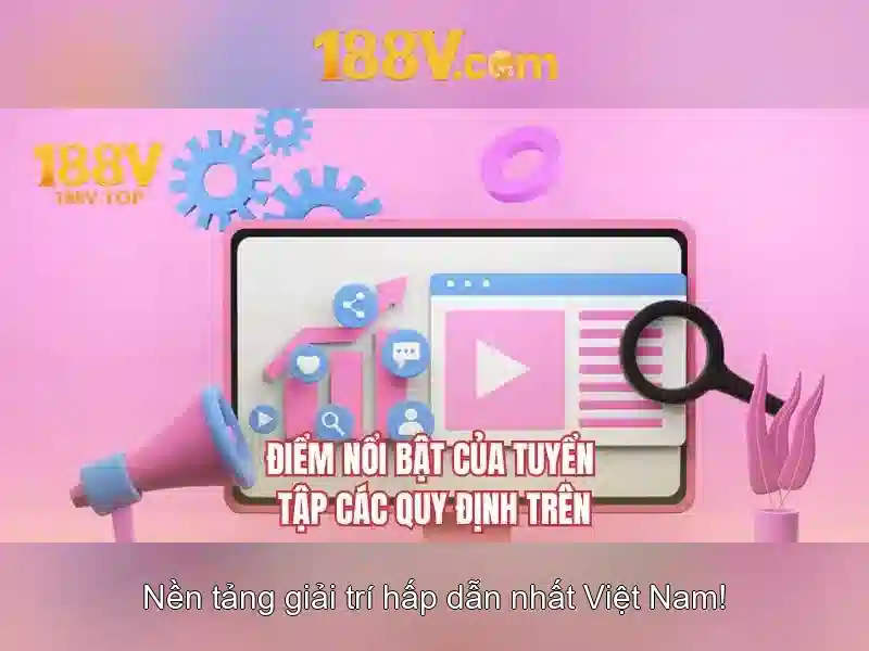 188v tải ứng dụng - Trải nghiệm nền tảng và lợi ích nổi bật